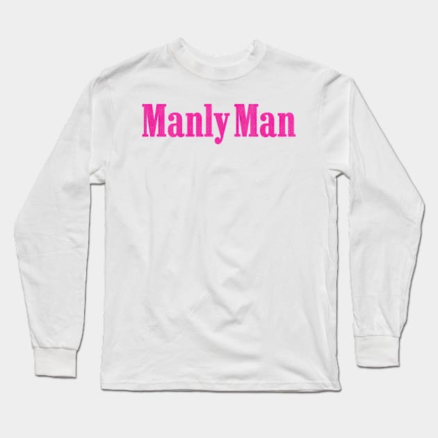 Pink manly man distressed vintage Long Sleeve T-Shirt by Captain-Jackson